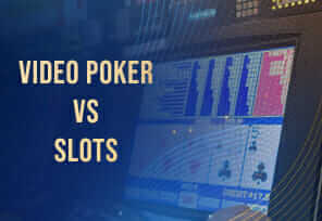 Is Video Poker Better than Slots